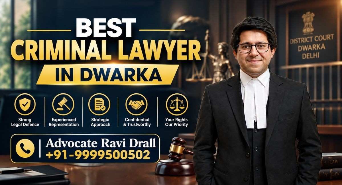 Best Criminal Lawyer in Dwarka providing legal representation for criminal cases in Delhi.