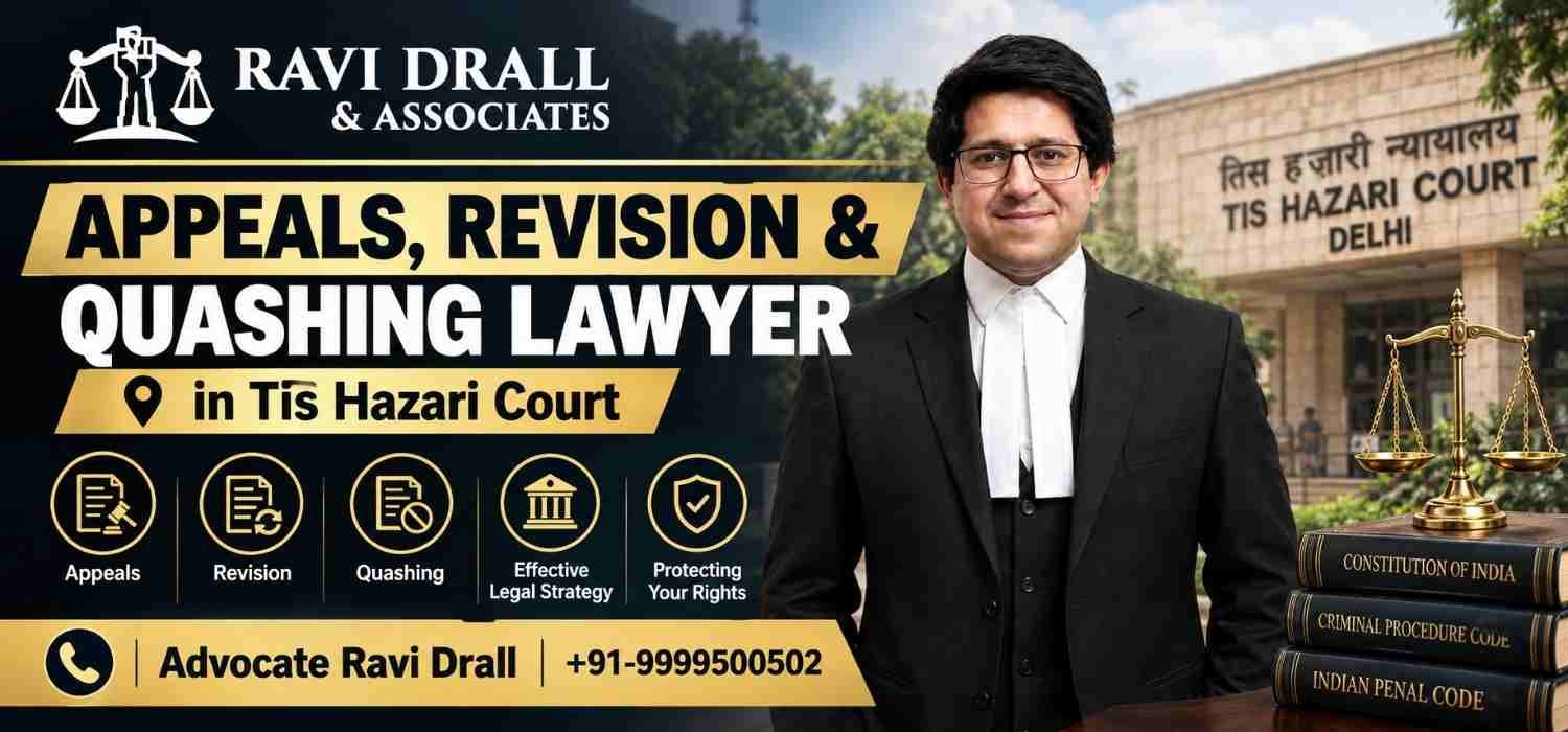 Appeals, Revision & Quashing Lawyer in Tis Hazari Court